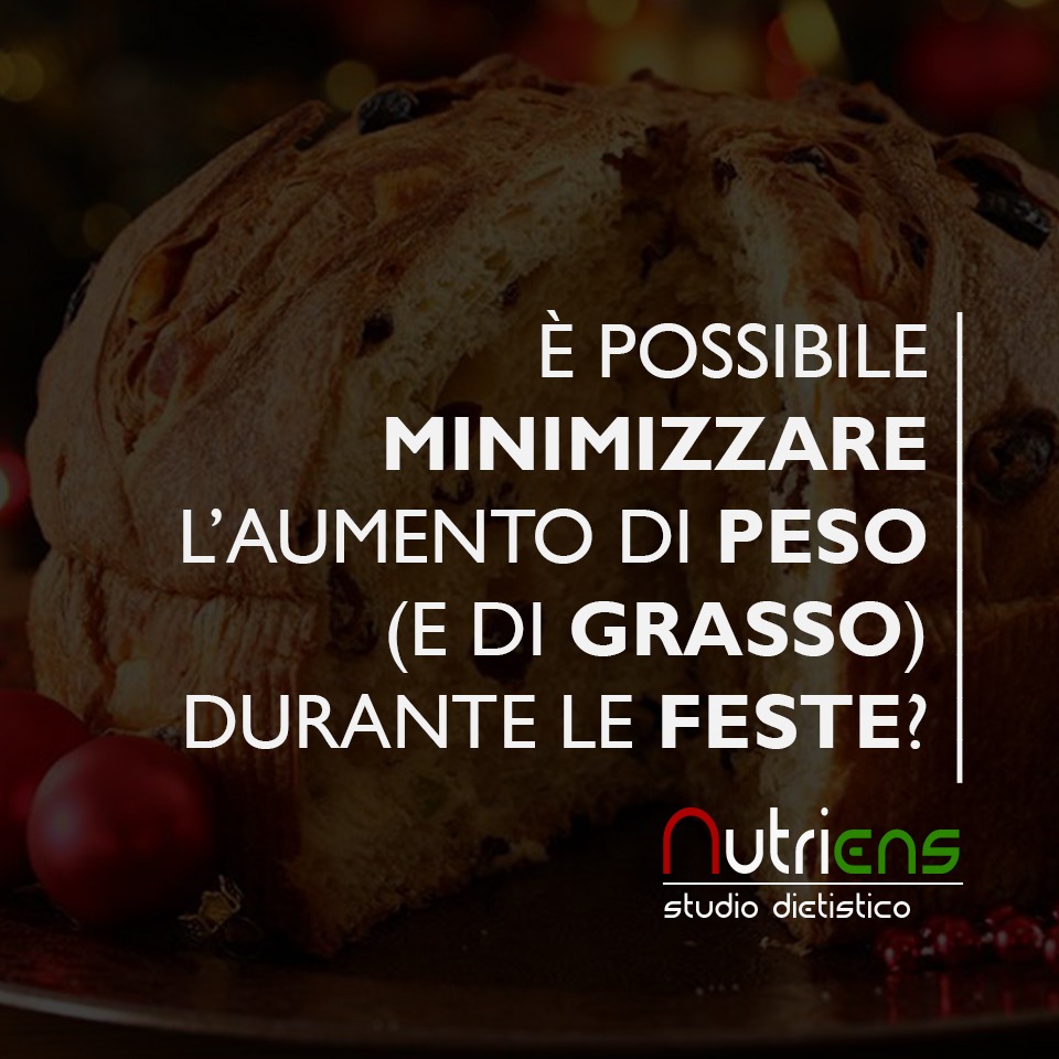 È POSSIBILE MINIMIZZARE L'AUMENTO DI PESO (E DI GRASSO) DURANTE LE FESTE?