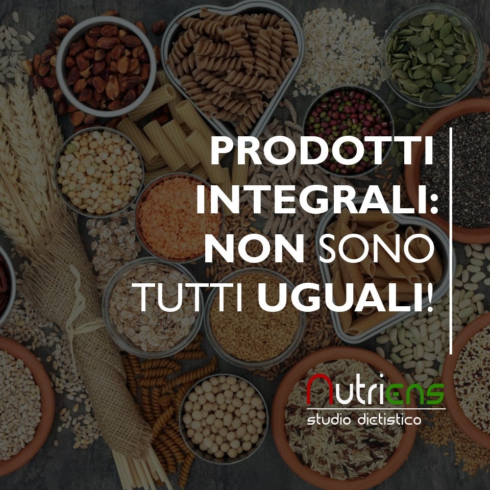 PRODOTTI INTEGRALI: NON SONO TUTTI UGUALI!